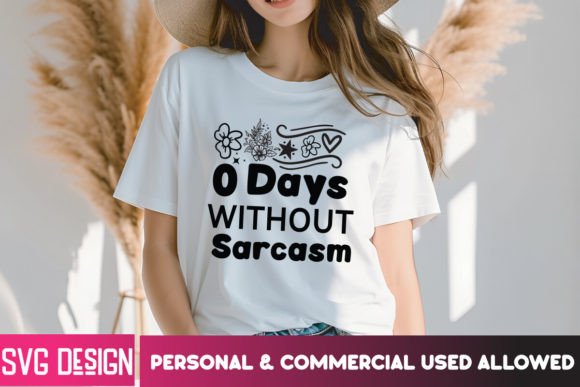 0 Days Without Sarcasm SVG Cut Files: Graphics and T-Shirt Designs Review