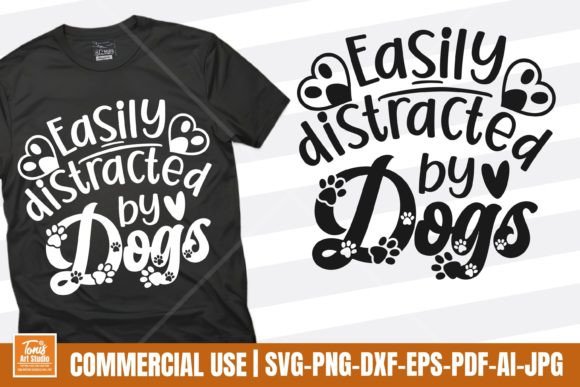 Easily Distracted by Dogs Svg, Dog Mom Graphics and T-Shirt Designs Review