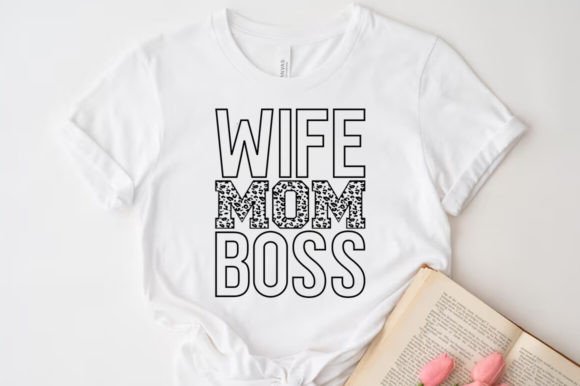 Entrepreneur Wife Mom Boss SVG PNG Graphics and T-Shirt Designs