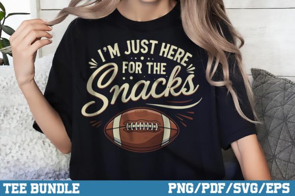 I m Just Here for the Snacks, Football Graphics and T-Shirt Designs Review