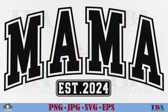 Mama Est 2024 PNG, Mom Varsity SVG Graphics and T-Shirt Designs Review