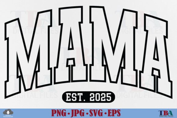 Mama Est 2025 SVG, Mom Varsity Mama PNG Graphics and T-Shirt Designs Review