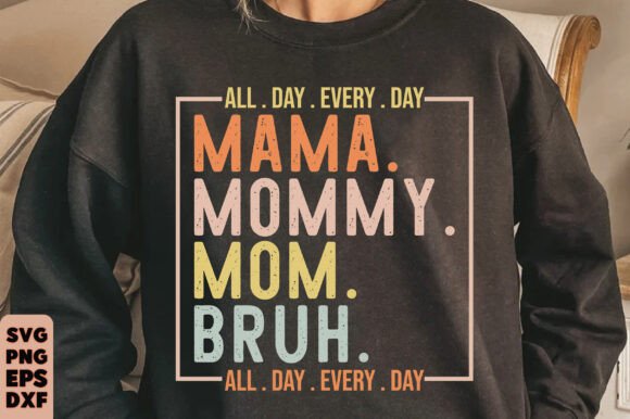Mama Mommy Mom Bruh SVG, Mama SVG, Mom Graphics and T-Shirt Designs Review