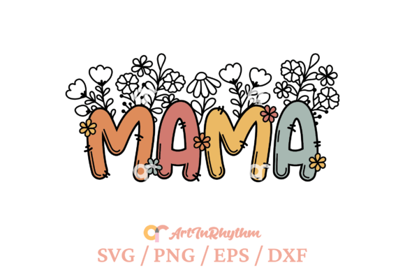 Mama Svg, Mom Floral Svg, Mother s Day Graphics and T-Shirt Designs