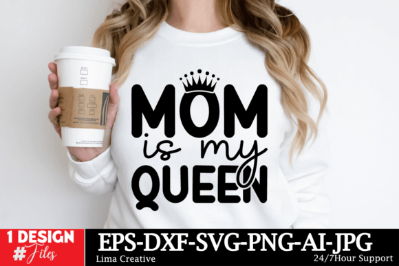 Mom is My Queen SVG Cut File Graphics and T-Shirt Designs Review