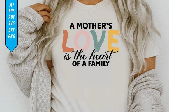 Mother s Day SVG Design, the Heart of Graphics and T-Shirt Designs