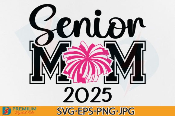 Senior Cheer Mom 2025 SVG Graduation PNG Graphics and T-Shirt Designs