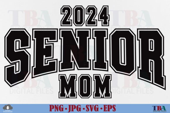 Senior Mom 2024 SVG, Graduation Varsity Graphics and T-Shirt Designs