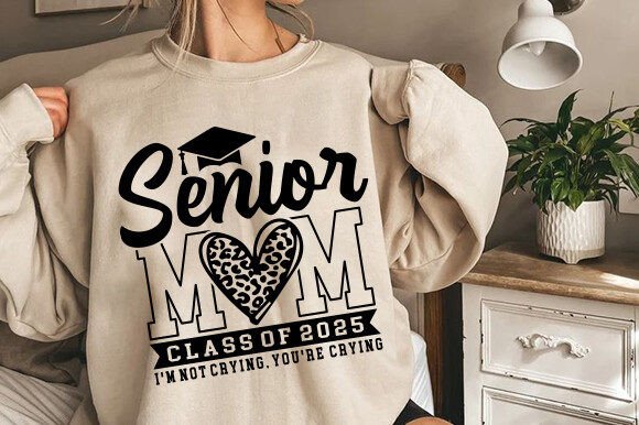 Senior Mom 2025 Svg, Class of 2025 Svg Graphics and T-Shirt Designs Review