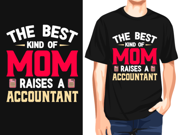 The Best Kind of Mom Raised Accountant Graphics and T-Shirt Designs Review