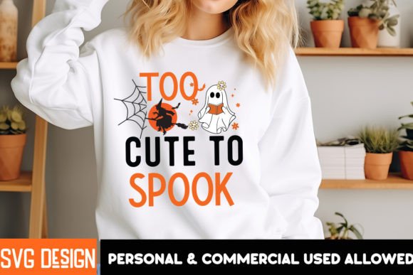 Too Cute to Spook SVG Design: Graphics and T-Shirt Designs